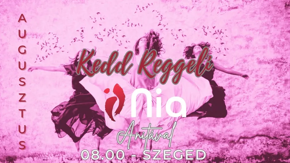 Kedd Reggeli Nia - Táncok Anitával - AUGUSZTUS